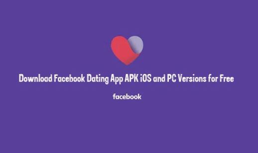 Download Facebook Dating App APK iOS and PC Versions for Free